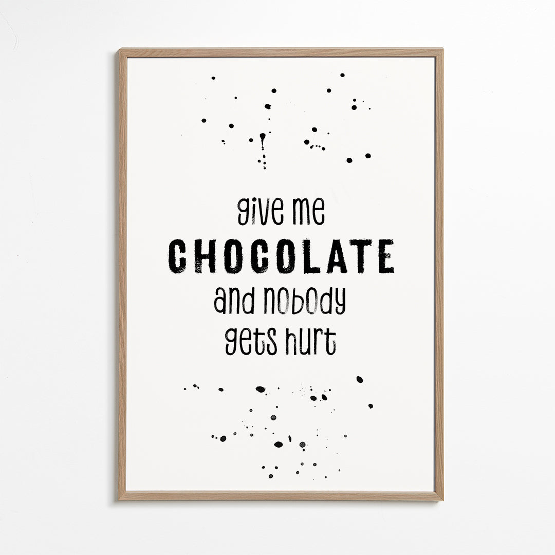 GIVE ME CHOCOLATE AND NOBODY GETS HURT