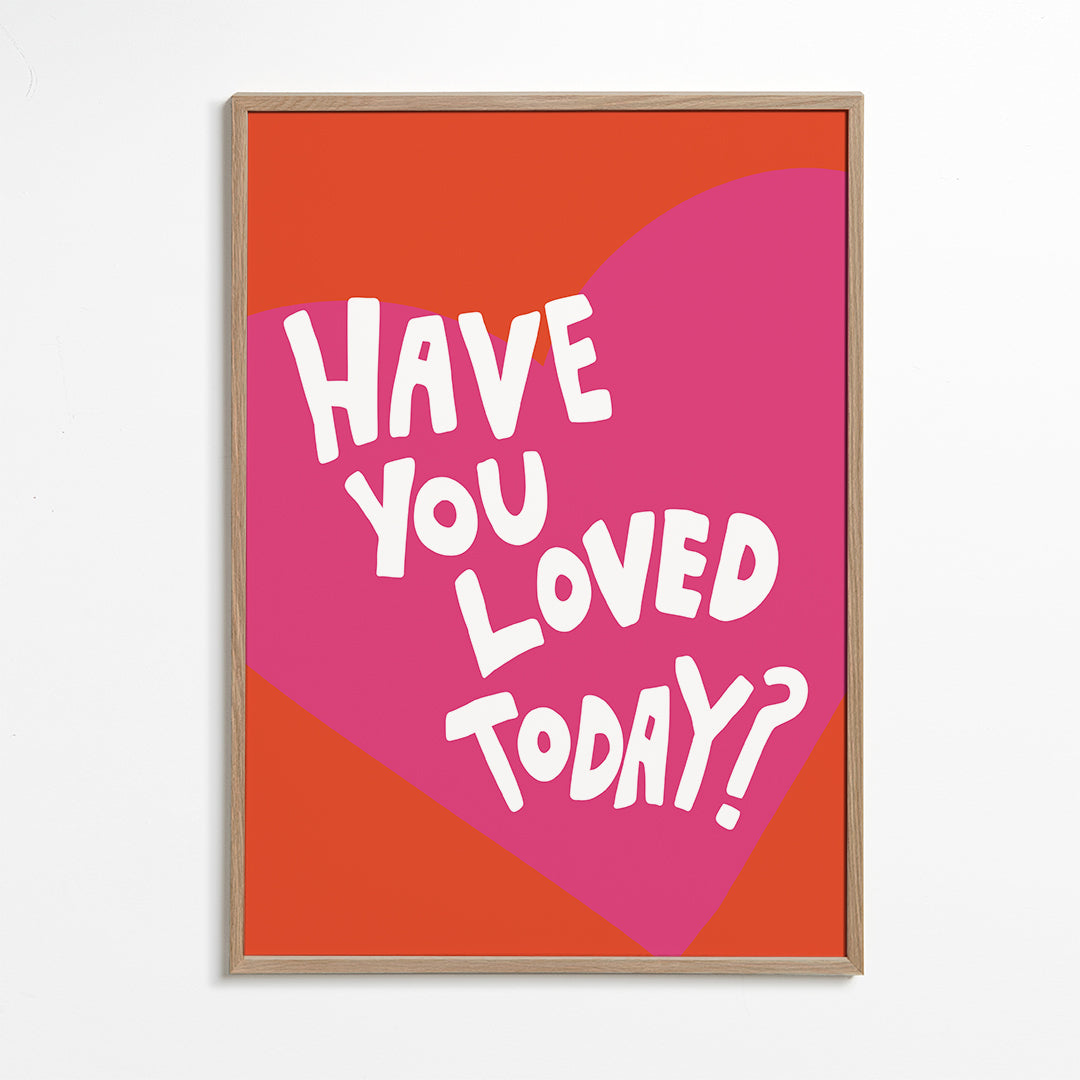 Have You Loved Today? - Athene Fritsch
