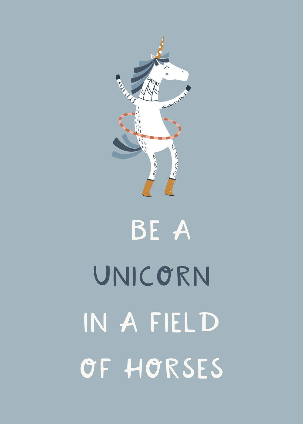 Be a Unicorn in a field of horses Quote blue